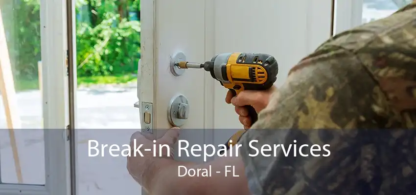 Break-in Repair Services Doral - FL