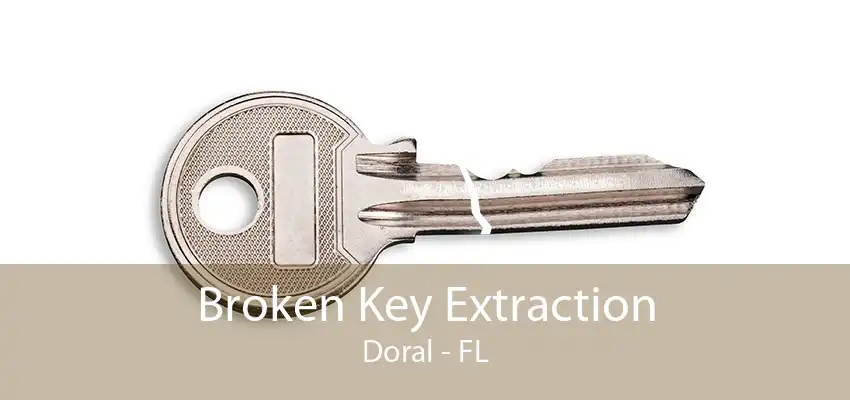 Broken Key Extraction Doral - FL