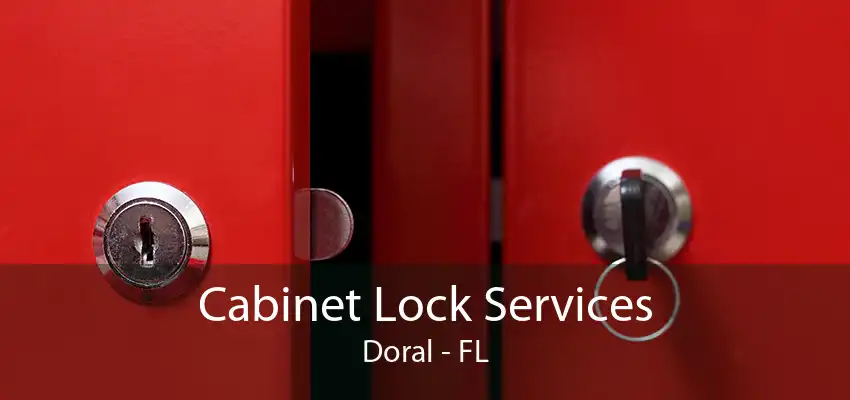 Cabinet Lock Services Doral - FL