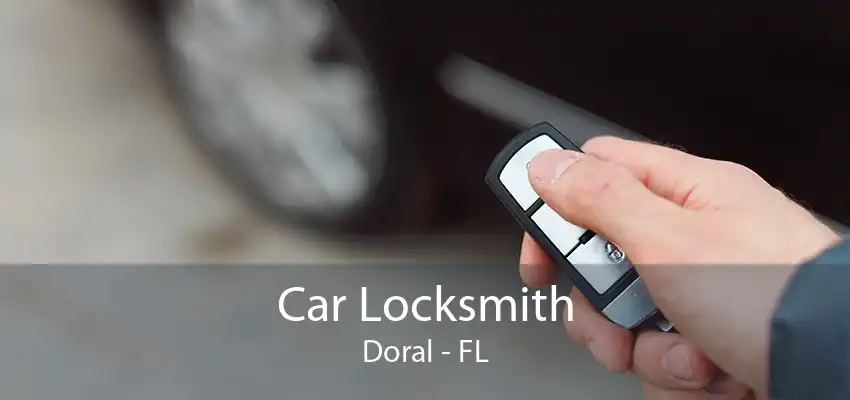 Car Locksmith Doral - FL