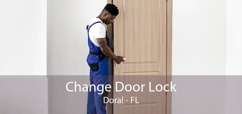 Change Door Lock Doral - FL