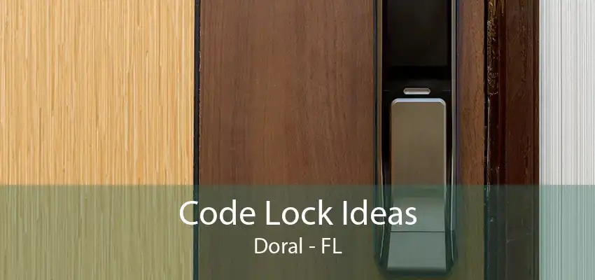 Code Lock Ideas Doral - FL