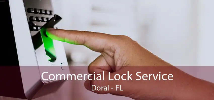 Commercial Lock Service Doral - FL