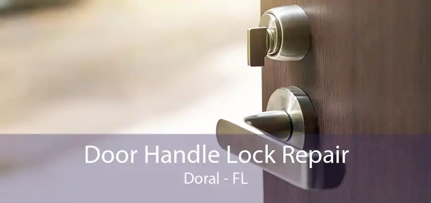 Door Handle Lock Repair Doral - FL