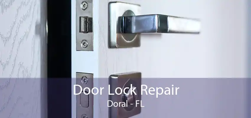 Door Lock Repair Doral - FL