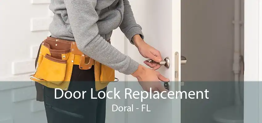 Door Lock Replacement Doral - FL