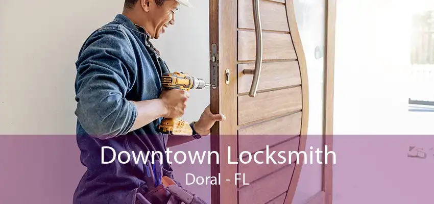 Downtown Locksmith Doral - FL