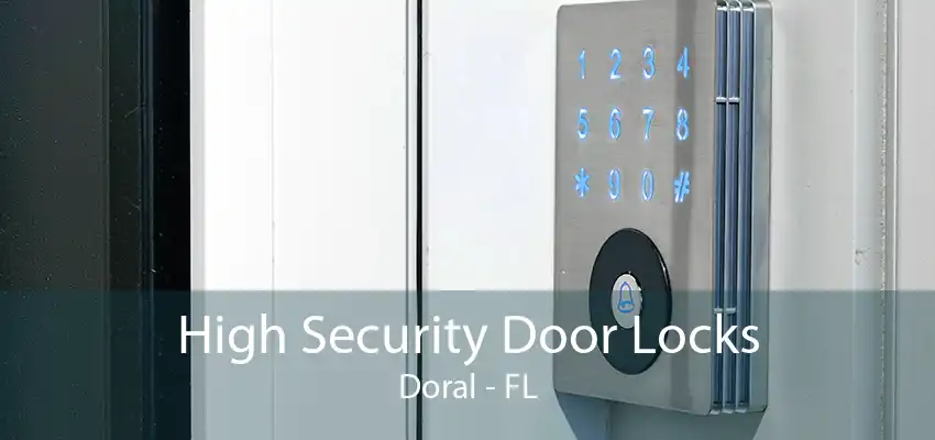 High Security Door Locks Doral - FL