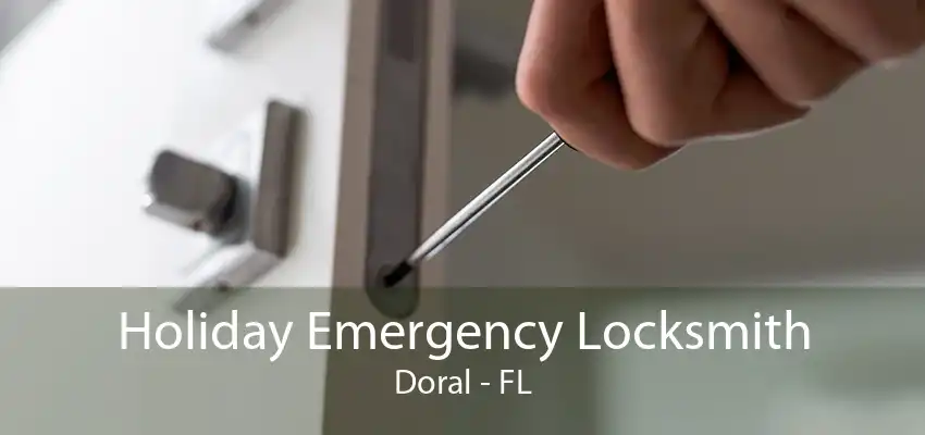 Holiday Emergency Locksmith Doral - FL