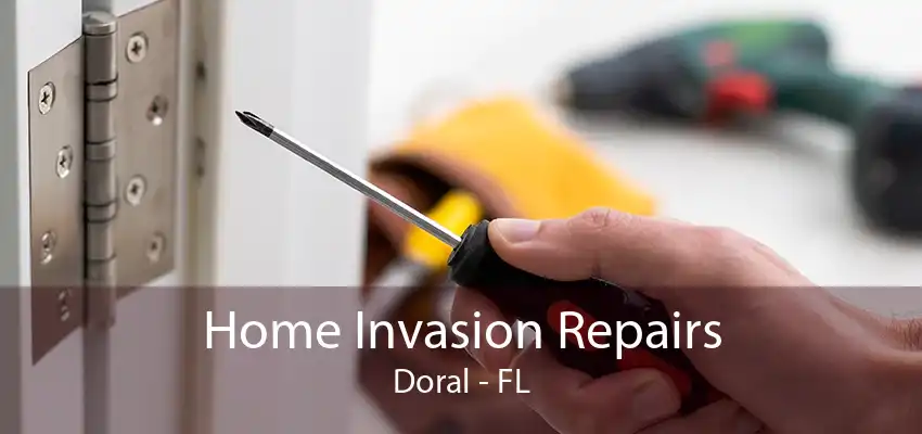 Home Invasion Repairs Doral - FL