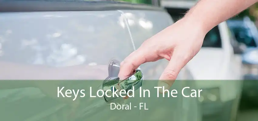 Keys Locked In The Car Doral - FL