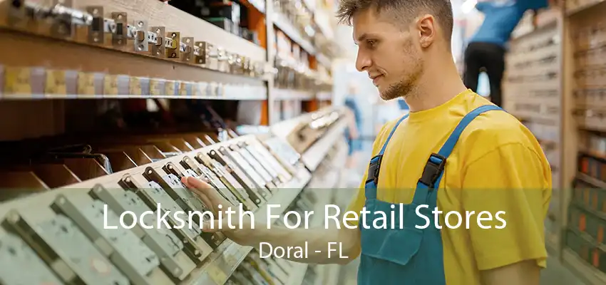 Locksmith For Retail Stores Doral - FL