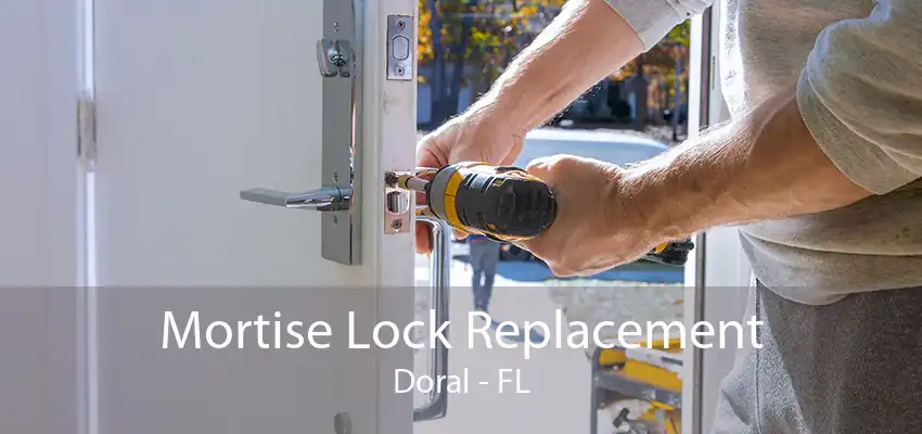 Mortise Lock Replacement Doral - FL