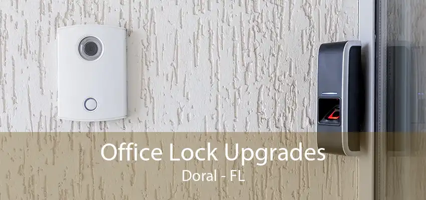 Office Lock Upgrades Doral - FL