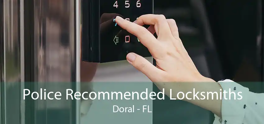 Police Recommended Locksmiths Doral - FL