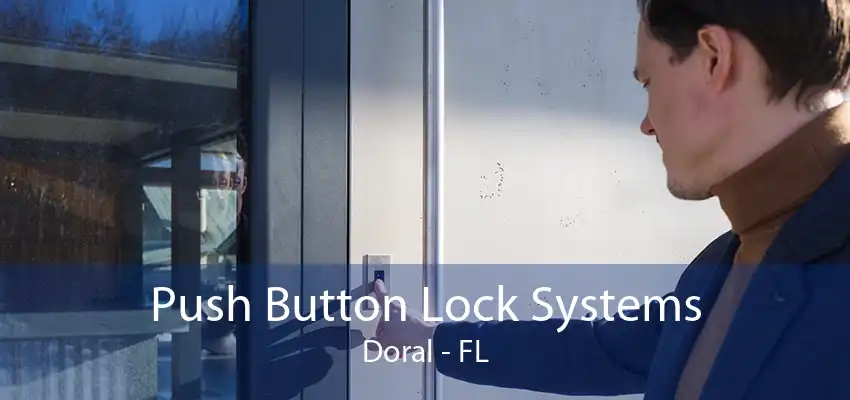 Push Button Lock Systems Doral - FL