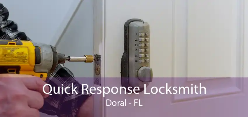 Quick Response Locksmith Doral - FL