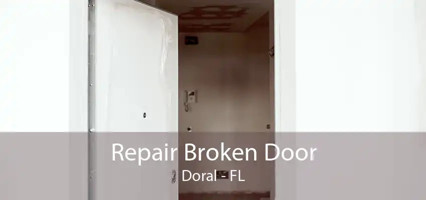 Repair Broken Door Doral - FL