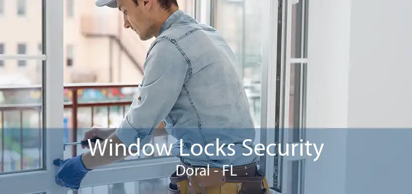 Window Locks Security Doral - FL